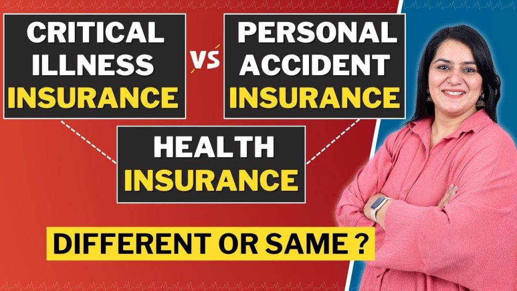 Health Insurance VS Critical Illness Insurance VS Personal Accident Insurance